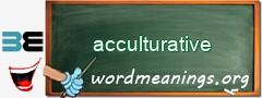 WordMeaning blackboard for acculturative